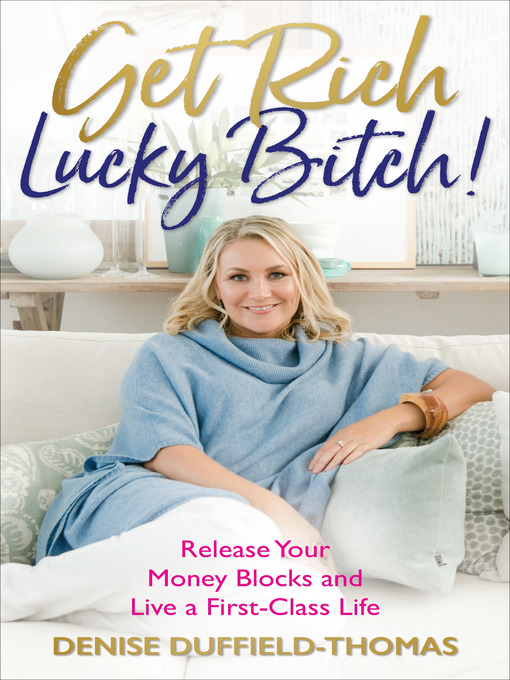 Title details for Get Rich, Lucky Bitch by Denise Duffield-Thomas - Available